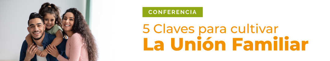 Conferencia "5 Claves para cultivar la Unión Familiar"